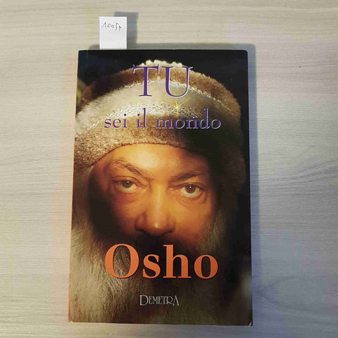 TU SEI IL MONDO - OSHO - DEMETRA - 2000