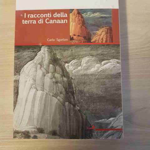 I RACCONTI DELLA TERRA DI CANAAN - CARLO SGORLON - SAN PAOLO - 2004 sigillato!