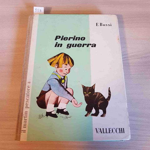 PIERINO IN GUERRA - E. BOSSI - VALLECCHI - VALLECCHI EDITORE - 1960