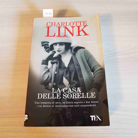 LA CASA DELLE SORELLE - CHARLOTTE LINK - TEA - 2014