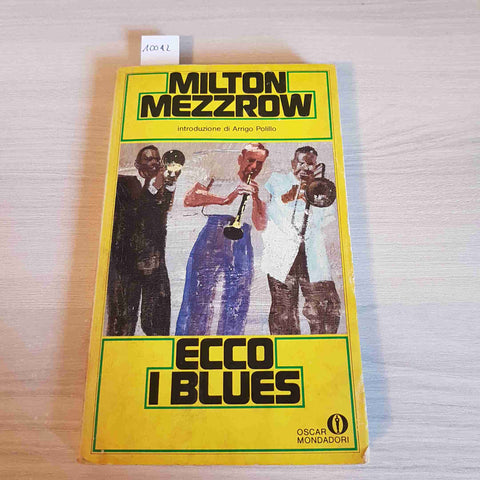 ECCO I BLUES - MILTON MEZZROW - MONDADORI - 1982 musica Polillo