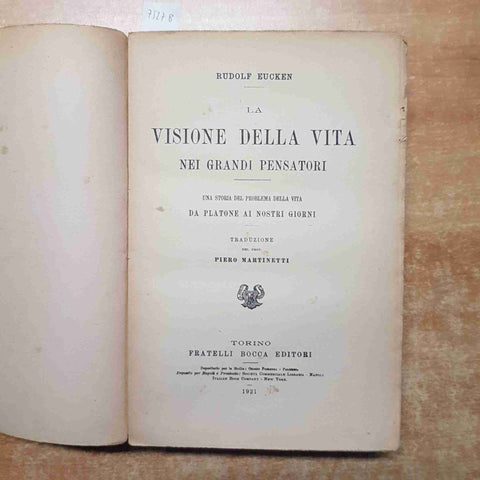 Rudolf Eucken LA VISIONE DELLA VITA NEI GRANDI PENSATORI 1921 BOCCA Martinetti