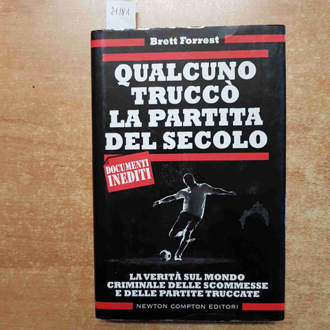 QUALCUNO TRUCCO' LA PARTITA DEL SECOLO calcio scommesse BRETT FORREST NEWTON