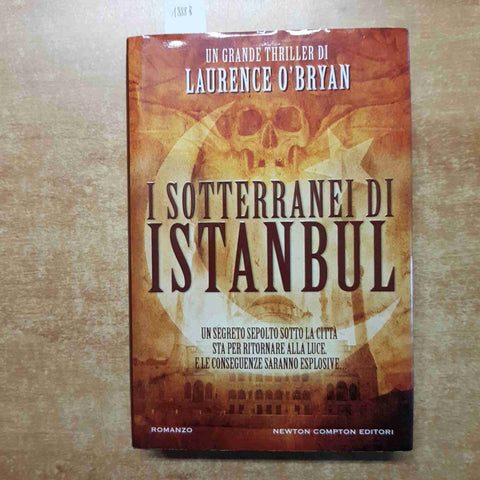 I SOTTERRANEI DI ISTANBUL Laurence O'Bryan THRILLER NEWTON 2012 RILEGATO