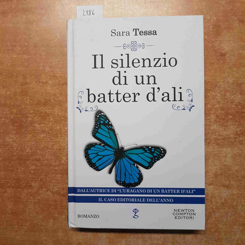 SARA TESSA - IL SILENZIO DI UN BATTER D'ALI 2014 NEWTON romanzo d'amore