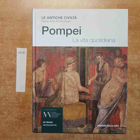 POMPEI LA VITA QUOTIDIANA le antiche civilta' 3 CORRIERE