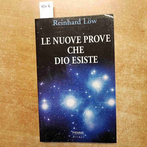 LE NUOVE PROVE CHE DIO ESISTE Reinhard Low 2001 PIEMME religione cristianesimo