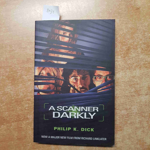 PHILIP K. DICK - A SCANNER DARKLY 2006 GOLLANCZ ORION PUBLISHING