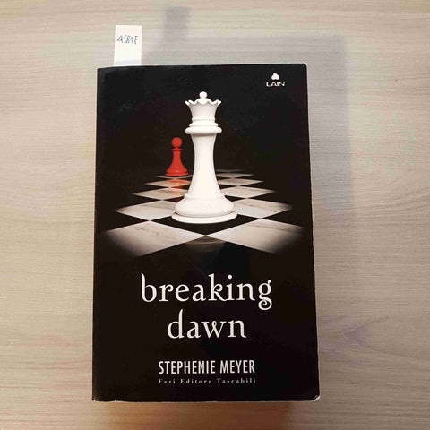 BREAKING DAWN - STEPHENIE MEYER - FAZI EDITORE - 2013 VAMPIRI LICANTROPI FANTASY