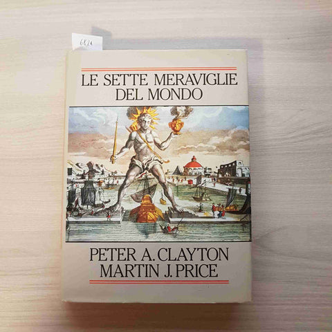 LE SETTE MERAVIGLIE DEL MONDO - PETER CLAYTON, MARTIN PRICE - 1990 CDE