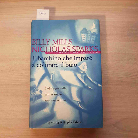 IL BAMBINO CHE IMPARO' A COLORARE IL BUIO - MILLS, SPARKS -SPERLING & KUPFE