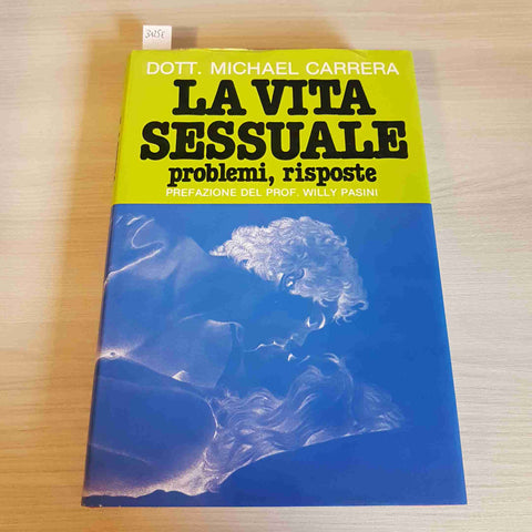 LA VITA SESSUALE PROBLEMI RISPOSTE - MICHAEL CARRERA - IDEALIBRI - 1982