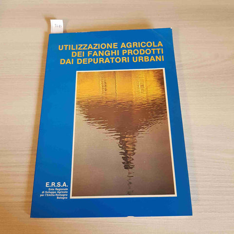 UTILIZZAZIONE AGRICOLA DEI FANGHI PRODOTTI DAI DEPURATORI URBANI ecologia ERSA