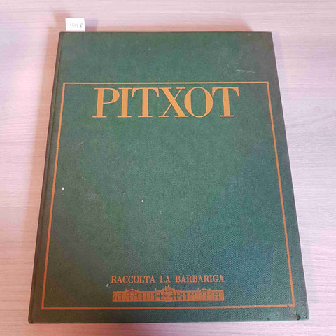 ANTONIO PITXOT pittore ROBERT DESCHARNES 1974 RACCOLTA LA BARBARIGA catalogo