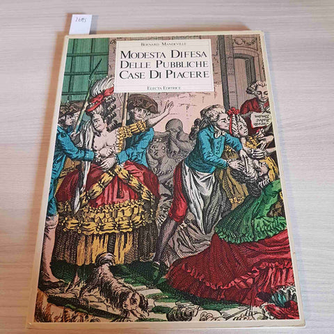 MODESTA DIFESA DELLE PUBBLICHE CASE DI PIACERE - BERNARD MANDEVILLE 1979 ELECTA