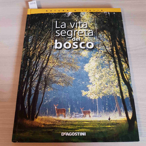 LA VITA SEGRETA DEL BOSCO - DEAGOSTINI - 2004