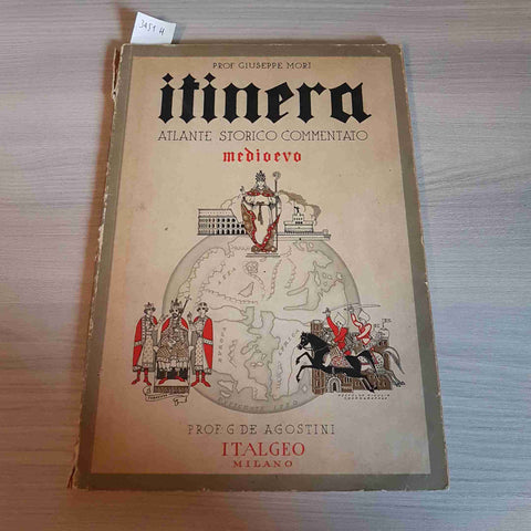 ITINERA ATLANTE STORICO COMMENTATO MEDIOEVO - GIUSEPPE MORI - ITALGEO - 1942