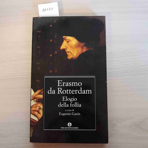 ELOGIO DELLA FOLLIA - ERASMO DA ROTTERDAM - MONDADORI - 2007