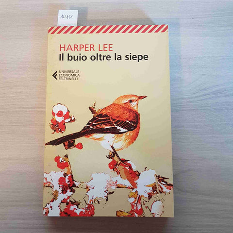 IL BUIO OLTRE LA SIEPE - HARPER LEE - FELTRINELLI - 2013