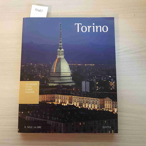 TORINO LE GRANDI CITTA' D'ARTE ITALIANE - LUCA MOZZATI -IL SOLE 24 ORE, ELECTA