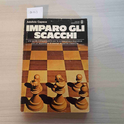 IMPARO GLI SCACCHI - ADOLIVIO CAPECE - MONDADORI - 1982