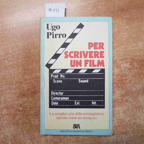 PER SCRIVERE UN FILM la sceneggiatura UGO PIRRO 1988 BUR RIZZOLI