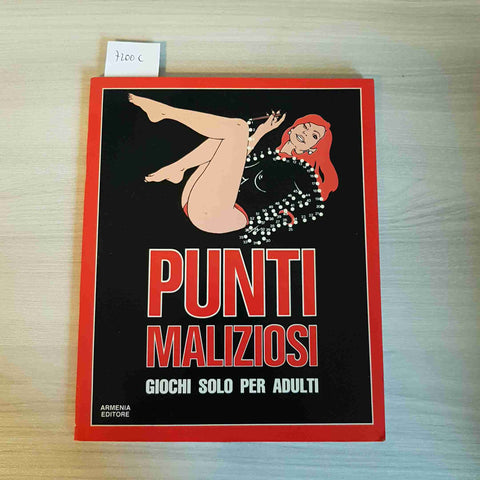 PUNTI MALIZIOSI - ARMENIA EDITORE - 1987 GIOCHI SOLO PER ADULTI