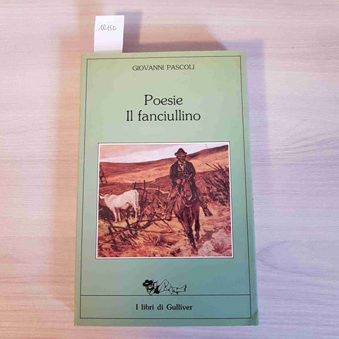 POESIE IL FANCIULLINO - GIOVANNI PASCOLI - I LIBRI DI GULLIVER -1986