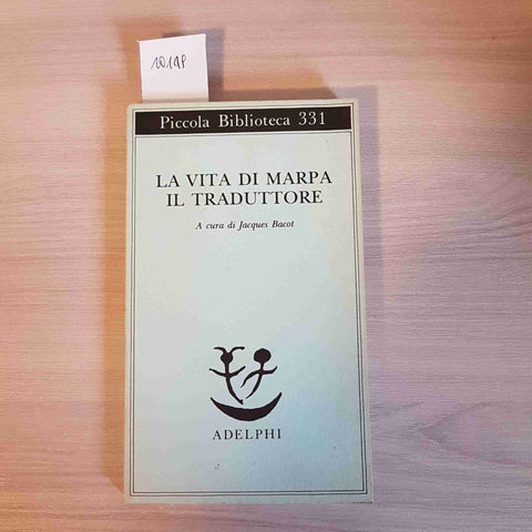 LA VITA DI MARPA IL TRADUTTORE - JACQUES BACOT - ADELPHI - 1994