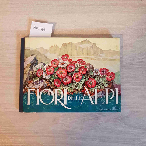 FIORI DELLE ALPI - MANFRINI 1961 Piero Coelli 64 riproduzioni - ITALO GRETTER