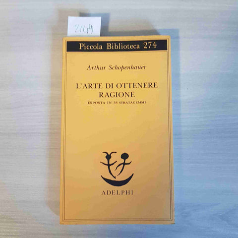 L'ARTE DI OTTENERE RAGIONE ESPOSTA IN 38 STRATAGEMMI ARTHUR SCHOPENHAUER adelph
