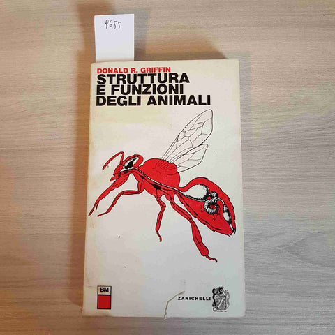 STRUTTURA E FUNZIONI DEGLI ANIMALI - DONALD GRIFFIN - ZANICHELLI zoologia 1968