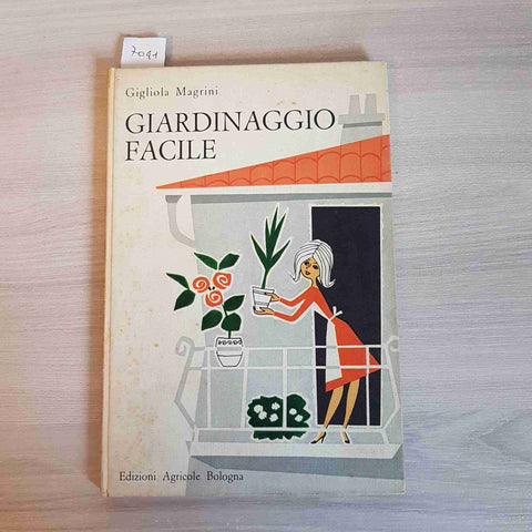 GIARDINAGGIO FACILE - GIGLIOLA MAGRINI - EDIZIONI AGRICOLE - 1965