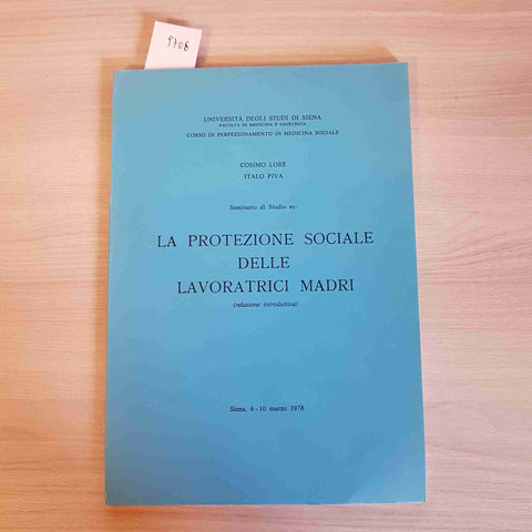 LA PROTEZIONE SOCIALE DELLE LAVORATRICI MADRI - LORE', PIVA - SIENA - 1978