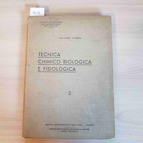 TECNICA CHIMICO BIOLOGICA E FISIOLOGICA - SCOZ, CRUCCU - UGO PEPE - 1934