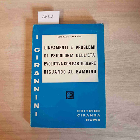 LINEAMENTI E PROBLEMI DI PSICOLOGIA DELL'ETA' EVOLUTIVA bambino 1972 CIRANNA