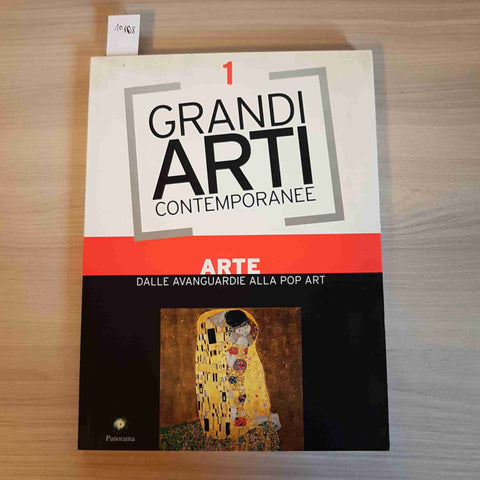 GRANDI ARTI CONTEMPORANEE 1 DALLE AVANGUARDIE ALLA POP ART - PANORAMA - 2005