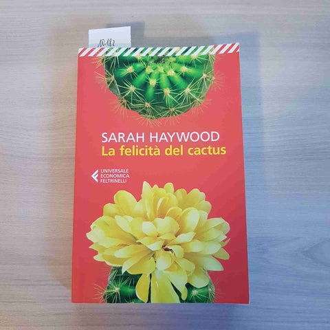 LA FELICITA' DEL CACTUS - SARAH HAYWOOD - FELTRINELLI - 2019