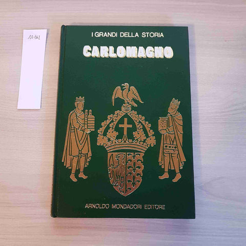 CARLO MAGNO - I GRANDI DELLA STORIA - MONDADORI - 1970