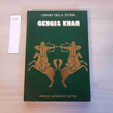 GENGIS KHAN - I GRANDI DELLA STORIA - MONDADORI - 1970