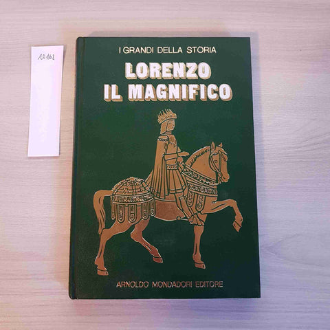 LORENZO IL MAGNIFICO - I GRANDI DELLA STORIA - MONDADORI - 1970