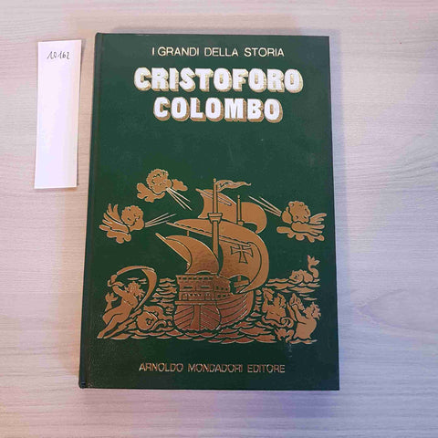 CRISTOFORO COLOMBO - I GRANDI DELLA STORIA - MONDADORI - 1970