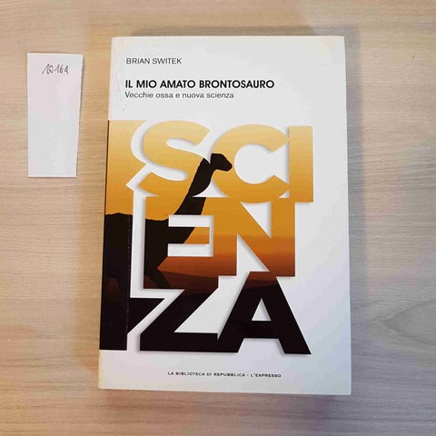 IL MIO AMATO BRONTOSAURO - SWITEK - SCIENZA - REPUBBLICA L'ESPRESSO 2017