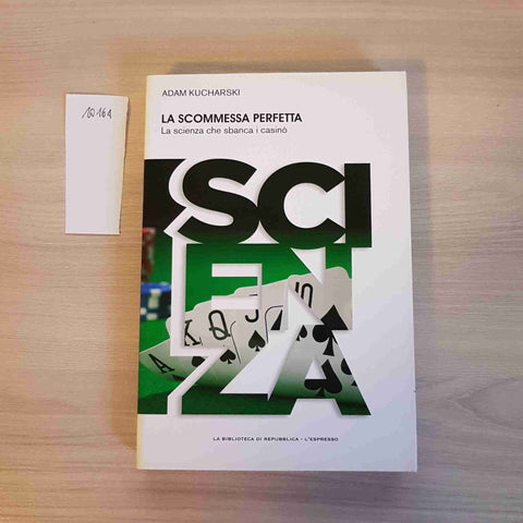 LA SCOMMESSA PERFETTA - KUCHARSKI - SCIENZA - REPUBBLICA L'ESPRESSO - 2017