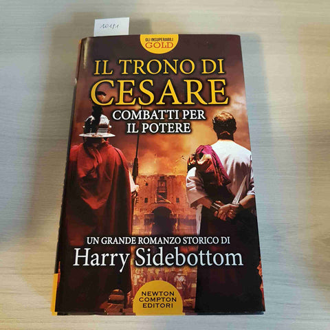 IL TRONO DI CESARE COMBATTI PER IL POTERE - SIDEBOTTOM - NEWTON COMPTON - 2016