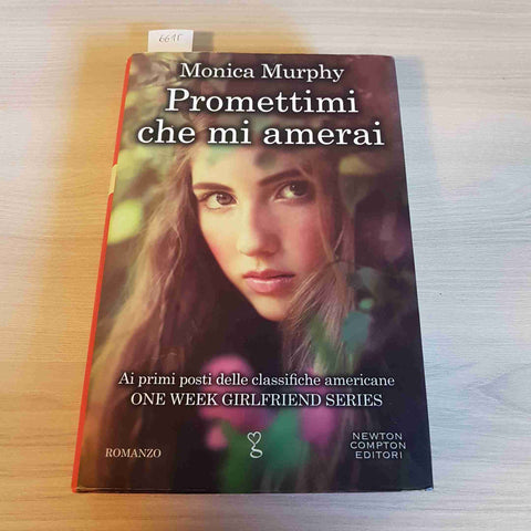 PROMETTIMI CHE MI AMERAI - MONICA MURPHY - NEWTON COMPTON - 2014