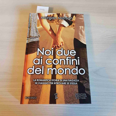 NOI DUE AI CONFINI DEL MONDO - MORGAN MATSON - NEWTON COMPTON - 2015