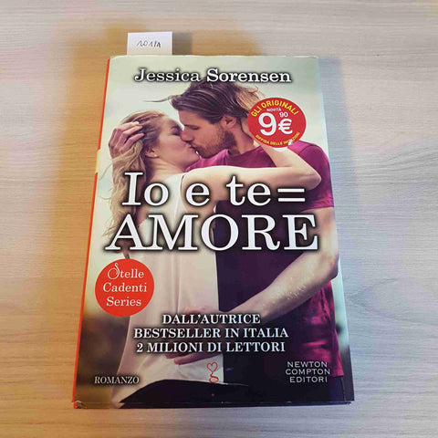 IO E TE = AMORE - JESSICA SORENSEN - NEWTON COMPTON - 2016