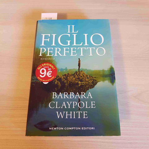 IL FIGLIO PERFETTO - BARBARA CLAYPOLE WHITE - NEWTON COMPTON - 2016