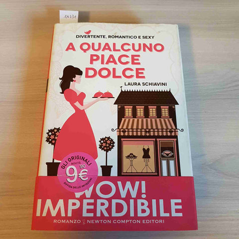 A QUALCUNO PIACE DOLCE - LAURA SCHIAVONI - NEWTON COMPTON - 2014